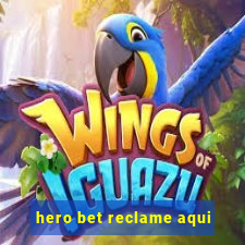 hero bet reclame aqui